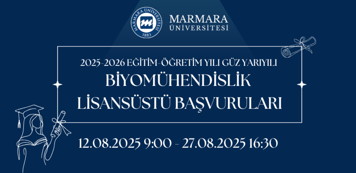 2025-2026 Eğitim-Öğretim Yılı Güz Yarıyılı Biyomühendislik Lisansüstü Başvuruları